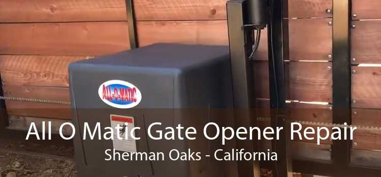 All O Matic Gate Opener Repair Sherman Oaks - California