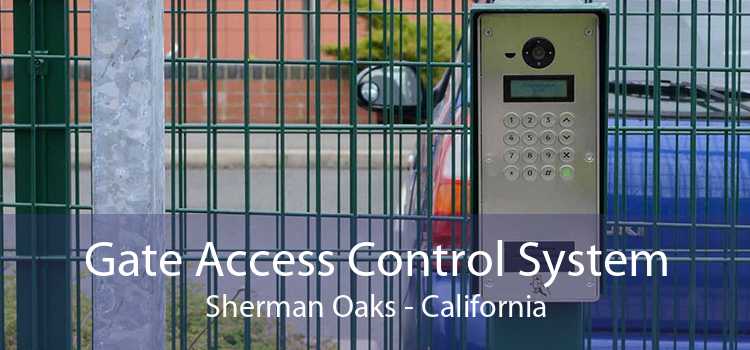 Gate Access Control System Sherman Oaks - California