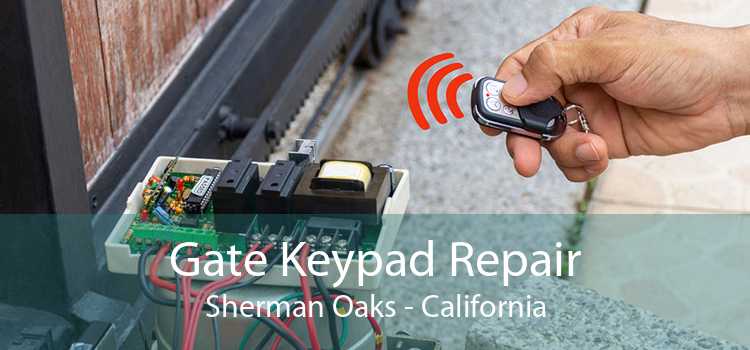 Gate Keypad Repair Sherman Oaks - California