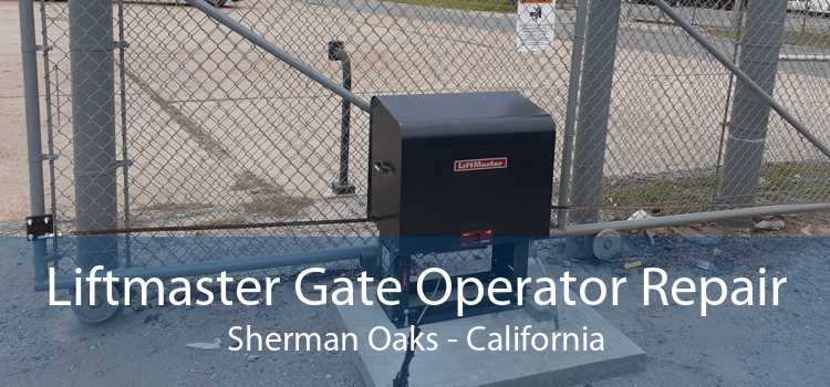 Liftmaster Gate Operator Repair Sherman Oaks - California