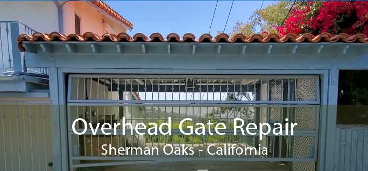 Overhead Gate Repair Sherman Oaks - California